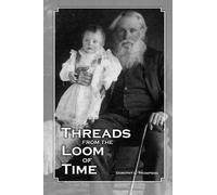 Threads From The Loom Of Time