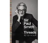 Threads My life in style, a deeply personal memoir from a British fashion icon - Sir Paul Smith - Macmillan - ebook (ePub) - Livre