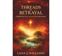 Threads of Betrayal: Chronicles of the Sovereigns