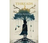 Threads of Childhood: Stories of Family, Myth, and Moral Echoes