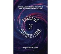 Threads of Connections: Interlacing poems to reveal a rich and meaningful life