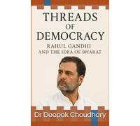 Threads of Democracy: Rahul Gandhi and the Idea of Bharat