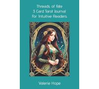 Threads of Fate: 3 Card Tarot Journal For Intuitive Readers