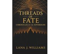 Threads of Fate: Chronicles of the Sovereigns, Book One