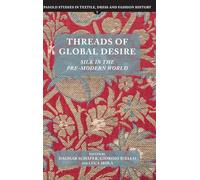 Threads of Global Desire: Silk in the Pre-Modern World