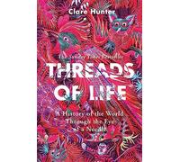 Threads of Life: A History of the World Through the Eye of a Needle