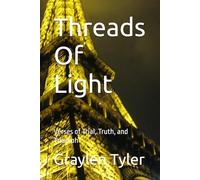 Threads Of Light: Verses of Trial, Truth, and Triumph