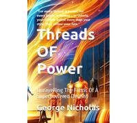 Threads Of Power: Unravelling The Fabric Of A Superpowered Destiny