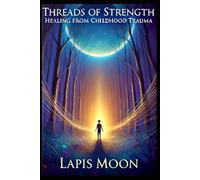 Threads of Strength: Healing from Childhood Trauma