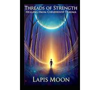 Threads of Strength: Healing from Childhood Trauma