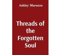 Threads of the Forgotten Soul: The Ties That Bind: A Supernatural Horror Thriller (Thread of the Forgotten Soul Book 2)