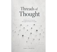 Threads of Thought: A Mathematical Journey Through the World of Graphs