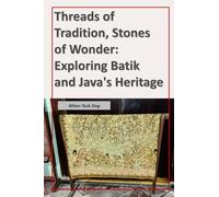 Threads of Tradition, Stones of Wonder: Exploring Batik and Java's Heritage