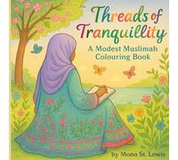 Threads of Tranquillity: A Modest Muslimah Colouring Book: A peaceful and culturally rich colouring journey for Muslim women and girls