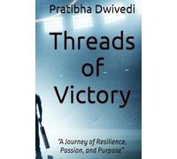 Threads of Victory: “A Journey of Resilience, Passion, and Purpose”
