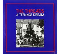 Threads, the - A Teenage Dream [Import]