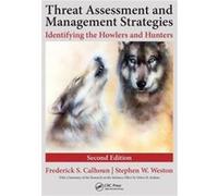 Threat Assessment And Management Strategies: Identifying The Howlers And Hunters, Second Edition (Paperback) Frederick S Calhoun, Stephen W Weston, J D (Auteur)