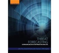 Threat Forecasting by Gragido & Will Head of Digital Shadows Labs & Digital Shadows & Ltd. John Director Pirc, Forsythe Technology And Co - Founder & Advisor Security Solutions, Llc Bricata, David Dir