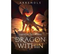 Threat of the Crowns: The Dragon Within