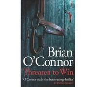 Threaten to Win by Brian OConnor Brian O'Connor (Auteur)