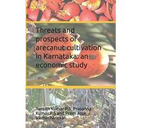Threats And Prospects Of Arecanut Cultivation In Karnataka: An Economic Study