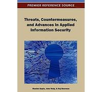 Threats, Countermeasures, And Advances In Applied Information Security