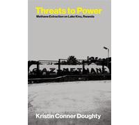 Threats to Power Methane Extraction on Lake Kivu, Rwanda - Doughty, Kristin Conner - The MIT Press - ebook (ePub) - Livre