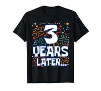 Three 3 Years Later 3rd Birthday Funny Party Celebration T-Shirt