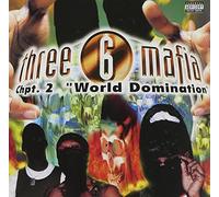 Three 6 Mafia - Chapter 2: World Dominati