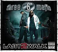 Three 6 Mafia - Last 2 Walk