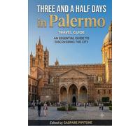 THREE AND A HALF DAYS IN PALERMO: A TOUR GUIDE