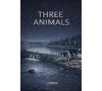 Three Animals: Quiet Anxiety Relief Adult Bedtime Stories - Modern Animal Fable Allegory
