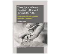 Three Approaches To Qualitative Research Through The Arts