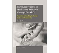 Three Approaches To Qualitative Research Through The Arts