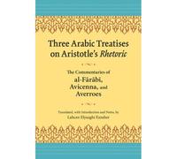 Three Arabic Treatises On Aristole's Rhetoric