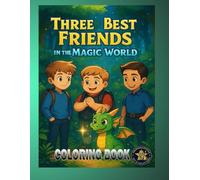 Three Best Friends in the Magic World Coloring Book: A Whimsical Journey of Friendship, Spells, and Magical Adventures