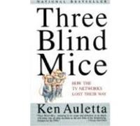 Three Blind Mice Ken Auletta (Auteur)