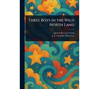 Three Boys in the Wild North Land
