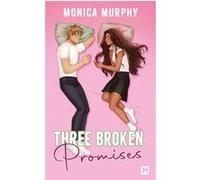Three Broken Promises Monica Murphy (Auteur), Benjamin Mallais (Traduction), Mai Franiak (Illustration)