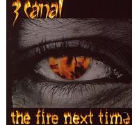 Three Canal - Fire Next Time