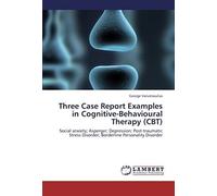 Three Case Report Examples In Cognitive-Behavioural Therapy (Cbt)