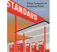 Three Centuries of American Prints: From the National Gallery of Art