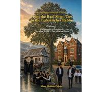 Three Centuries of Hasidic Narratives From the Baal Shem Tov to the Lubavitcher Rebbe: Volume 2 - The Maggid of Mezeritch - The Alter Rebbe - The Mitteler Rebbe