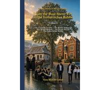Three Centuries of Hasidic Narratives From the Baal Shem Tov to the Lubavitcher Rebbe: Volume 3 - The Tzemach Tzedek - The Rebbe Maharash The Rebbe Rashab - The Rebbe Rayatz - The Lubavitcher Rebbe