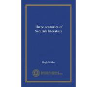 Three centuries of Scottish literature (Vol-1)