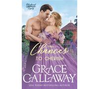 Three Chances to Cherish A Steamy Marriage of Convenience Historical Romance - Grace Callaway - Auto-Édition - ebook (ePub) - Livre