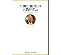 THREE CHAPTERS THAT CHANGE EVERYTHING: A Guide To Reading The Bible Through Genesis