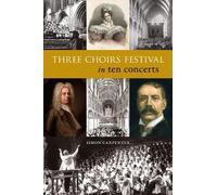 Three Choirs Festival In Ten Concerts