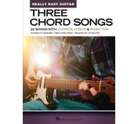 Three Chord Songs - Really Easy Guitar: 22 Songs With Chords, Lyrics & Basic Tab