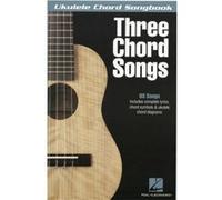 Three Chord Songs Ukulele Chord Songbook by Hal Leonard Publishing Corporation